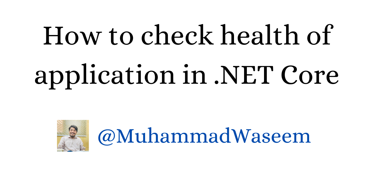 How to check health of application in .NET Core