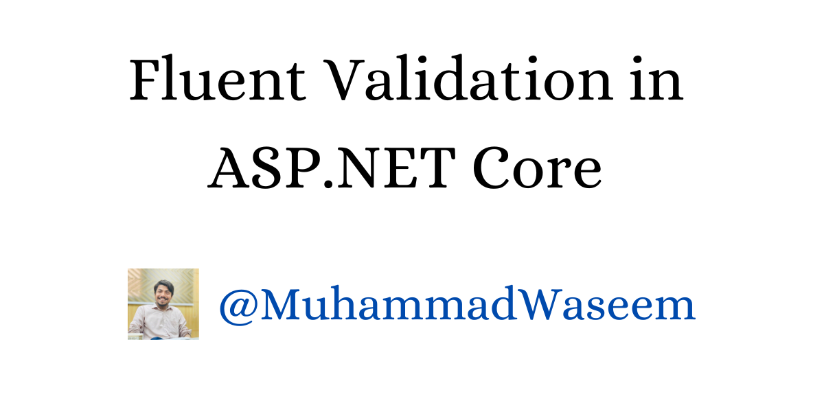  How to Use Fluent Validation in ASP.NET Core