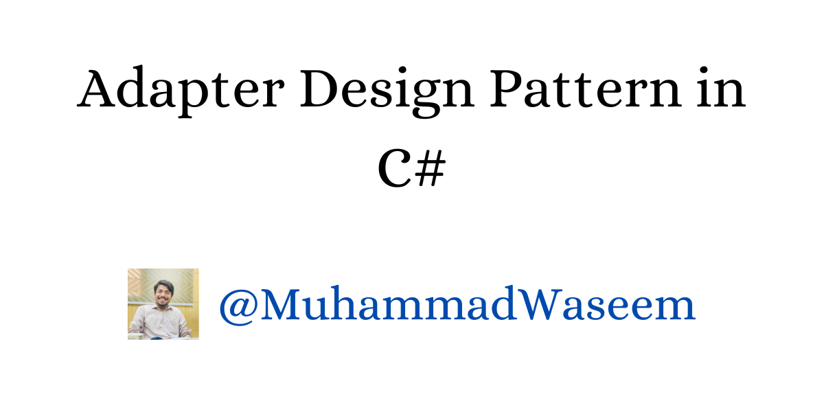 Adapter Design Pattern in C#