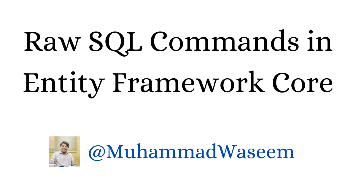 Raw SQL Commands in EF Core