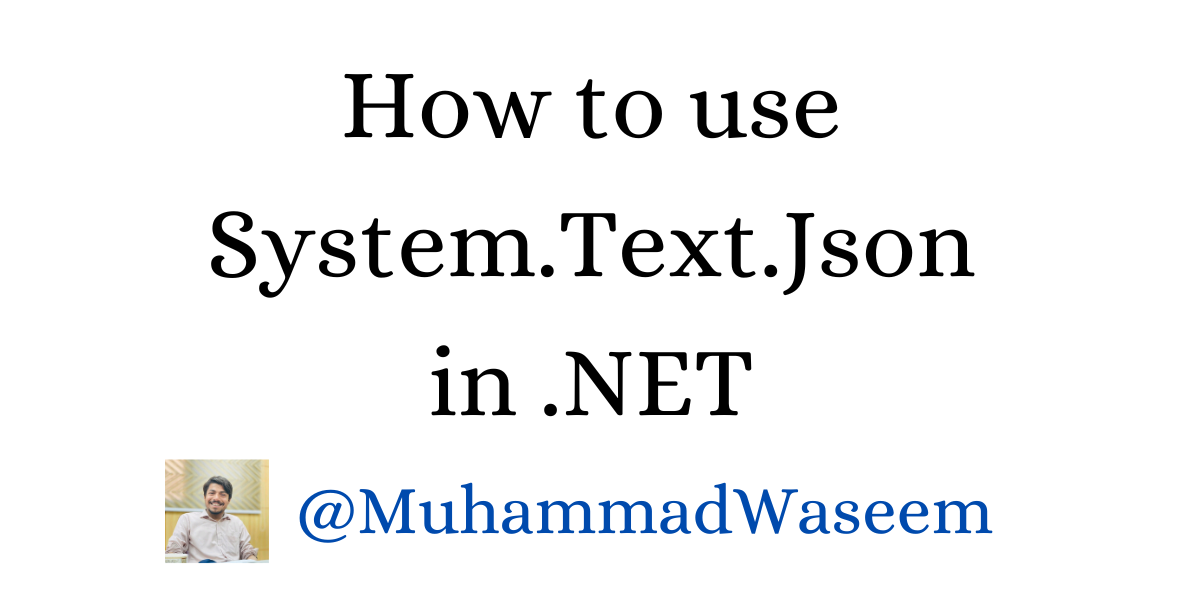 How to use System.Text.Json in .NET